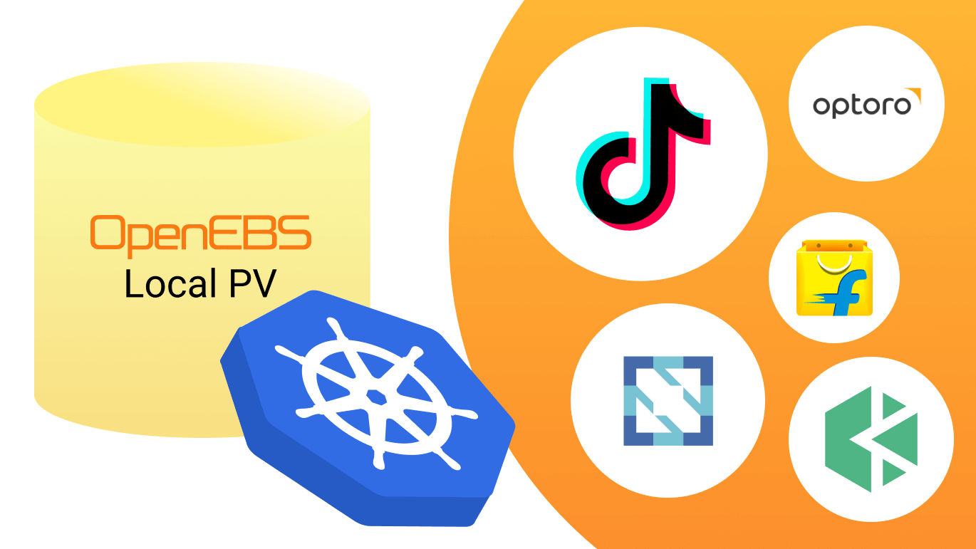 How are TikTok, Flipkart, KubeSphere, and others using OpenEBS for Local Volumes